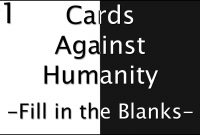 Cards Against Humanity Fill In The Blanks  Part   Jugs within Cards Against Humanity Template